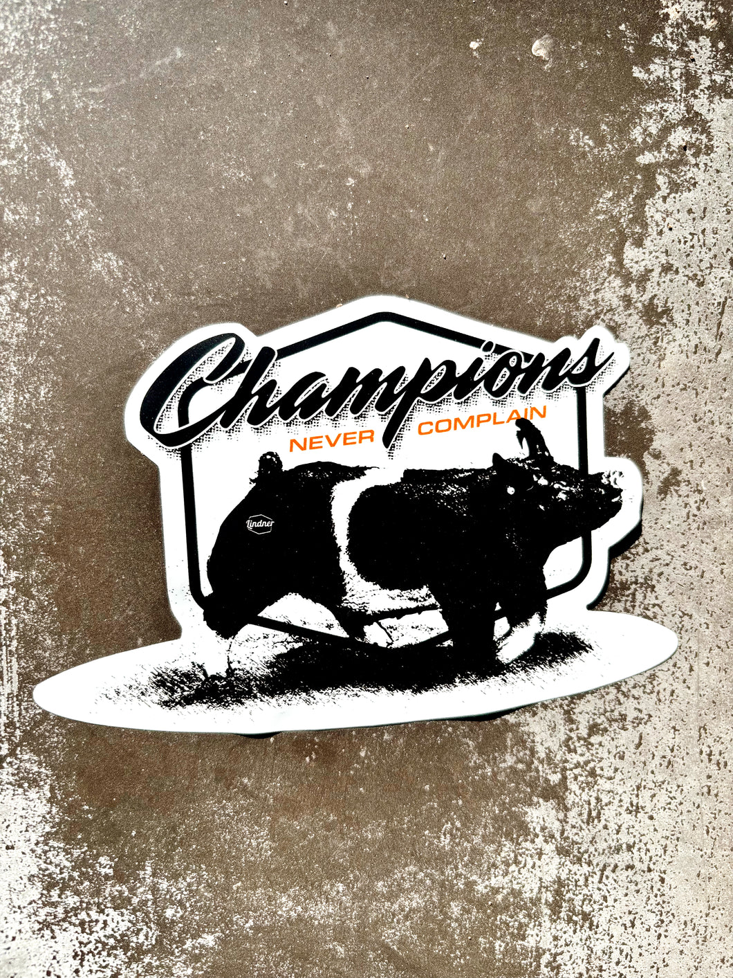 Champions Never Complain Sticker